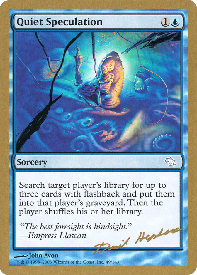 Quiet Speculation (Dave Humpherys) [World Championship Decks 2003] | Mega City Incorporated