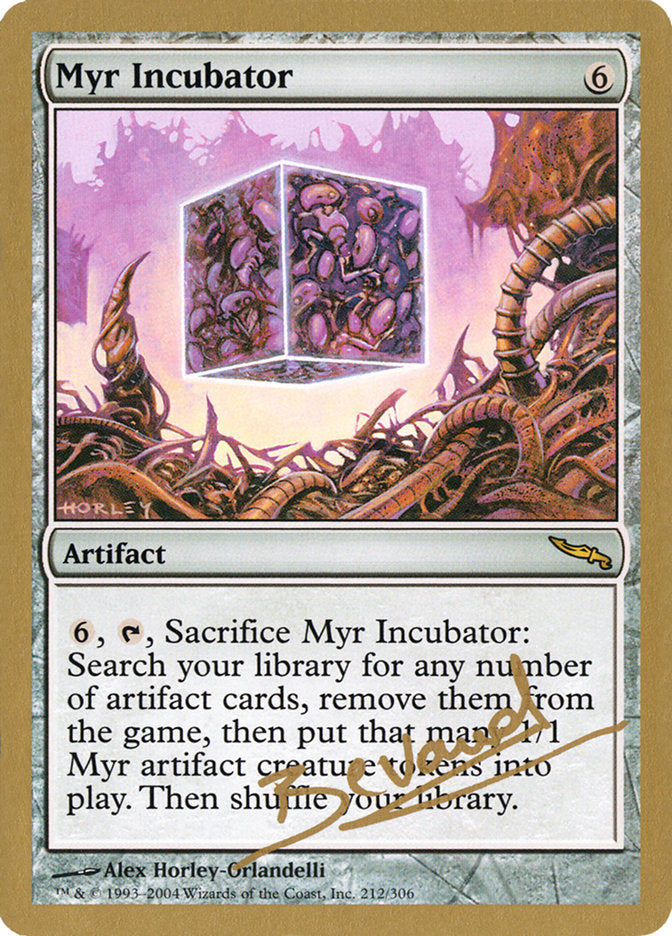 Myr Incubator (Manuel Bevand) [World Championship Decks 2004] | Mega City Incorporated