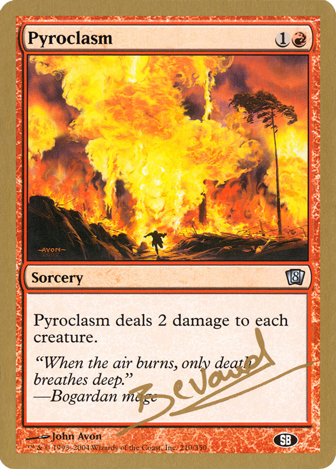 Pyroclasm (Manuel Bevand) (SB) [World Championship Decks 2004] | Mega City Incorporated