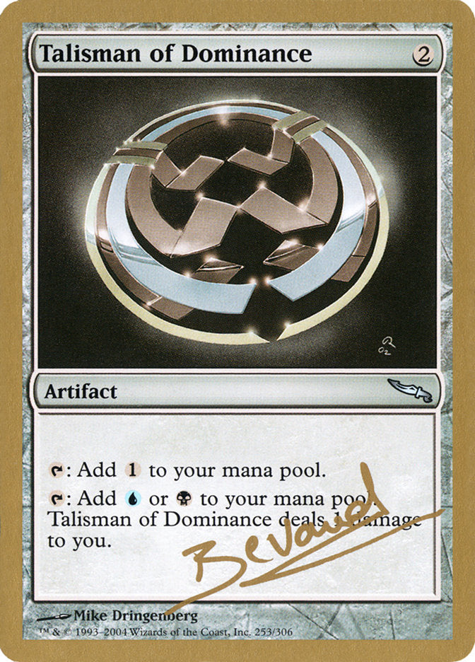 Talisman of Dominance (Manuel Bevand) [World Championship Decks 2004] | Mega City Incorporated