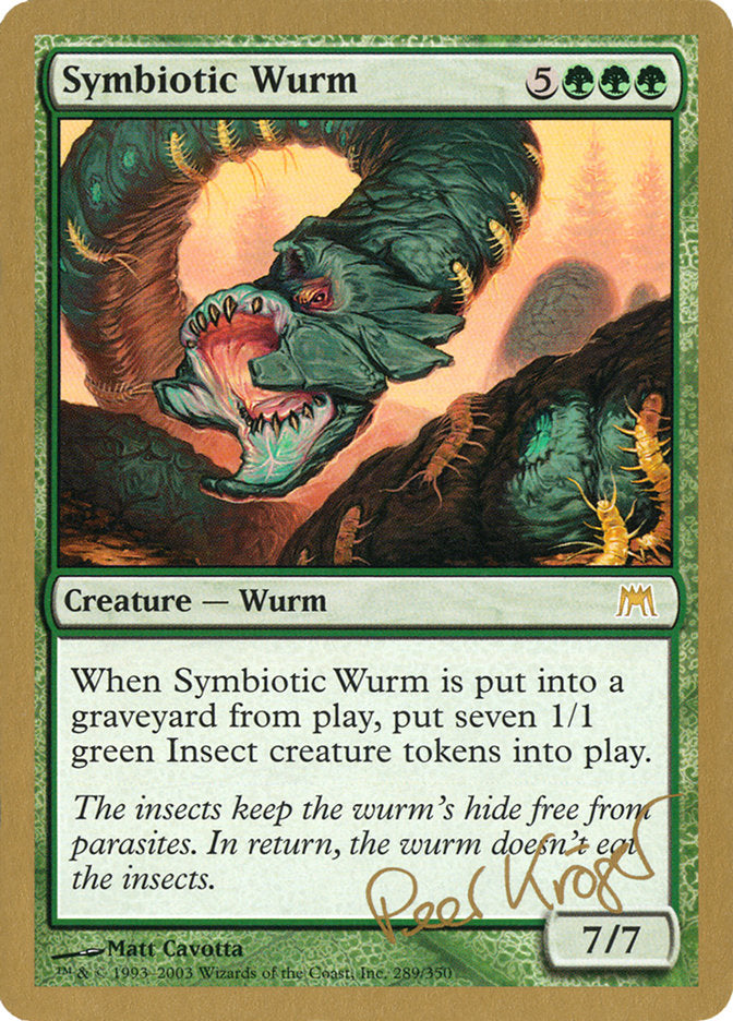 Symbiotic Wurm (Peer Kroger) [World Championship Decks 2003] | Mega City Incorporated