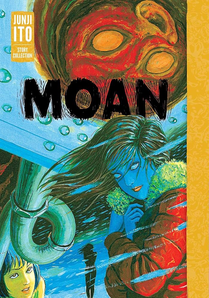 Moan: Junji Ito Story Collection | Mega City Incorporated