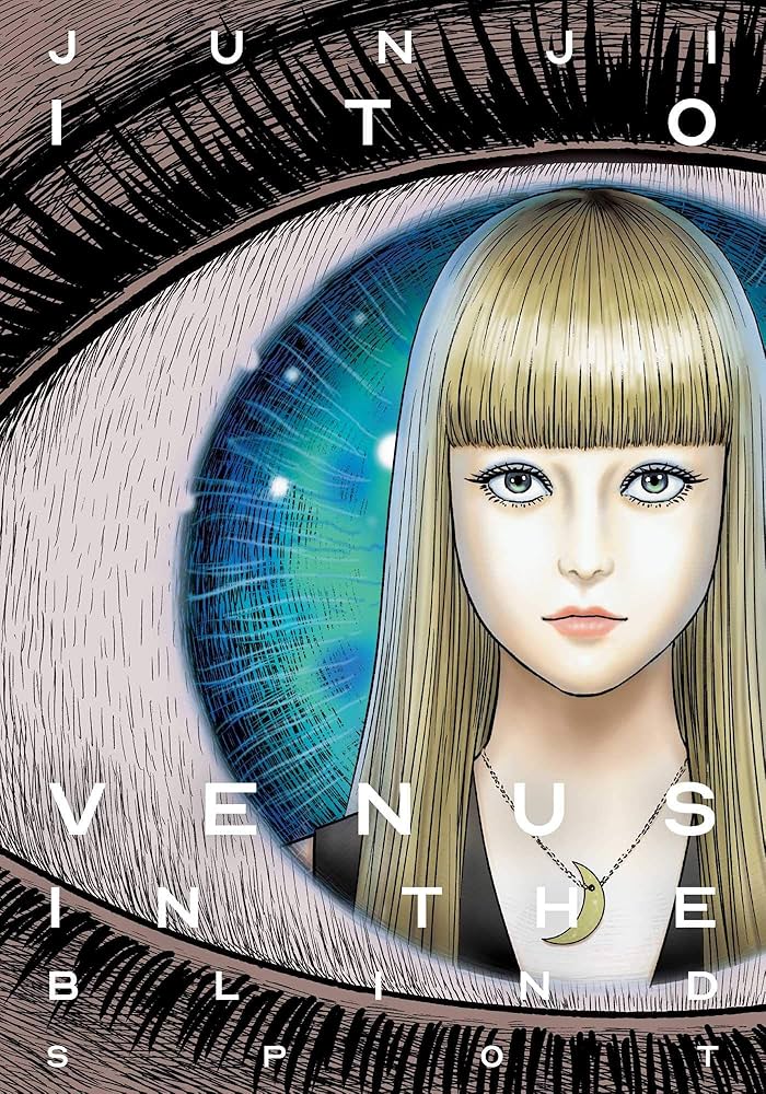 Venus in the Blind Spot (Junji Ito) | Mega City Incorporated