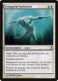 Temporal Isolation [Time Spiral] | Mega City Incorporated