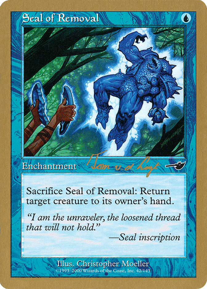 Seal of Removal (Tom van de Logt) [World Championship Decks 2000] | Mega City Incorporated