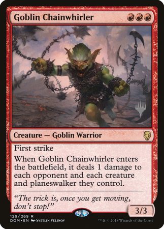 Goblin Chainwhirler [Dominaria Promos] | Mega City Incorporated