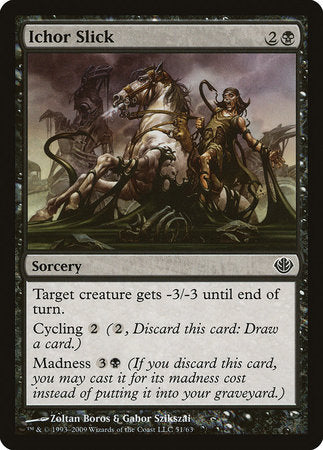Ichor Slick [Duel Decks: Garruk vs. Liliana] | Mega City Incorporated