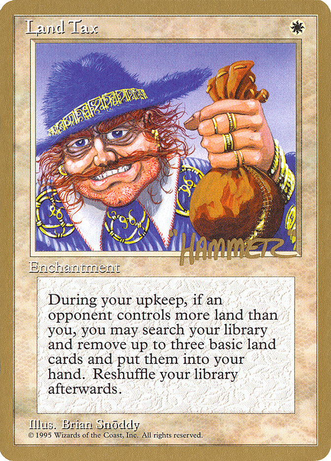 Land Tax (Shawn "Hammer" Regnier) [Pro Tour Collector Set] | Mega City Incorporated