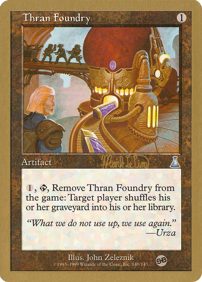 Thran Foundry (Mark Le Pine) (SB) [World Championship Decks 1999] | Mega City Incorporated