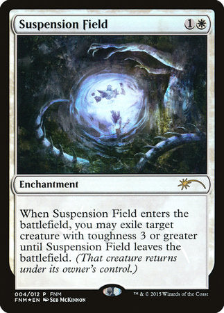 Suspension Field [Friday Night Magic 2015] | Mega City Incorporated