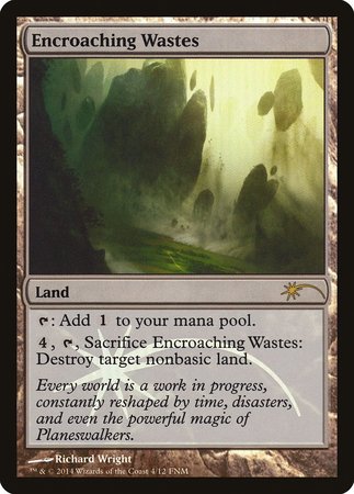 Encroaching Wastes [Friday Night Magic 2014] | Mega City Incorporated